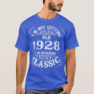 T-shirt Pas Vieux Je Suis Classique 1928 94e Anniversaire
