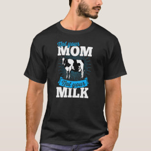T-shirt Pas votre maman pas votre Milk Vegan Plante basé A