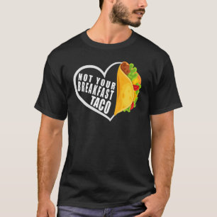 T-shirt Pas Votre Petit Déjeuner Taco Breakfast Taco