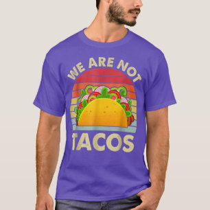 T-shirt Pas Votre Petit Déjeuner Taco Nous Ne Sommes Pas T