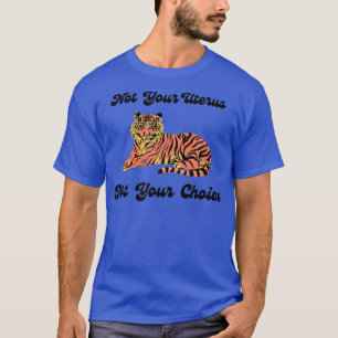 T-shirt Pas votre utérus pas votre choix Droits des femmes