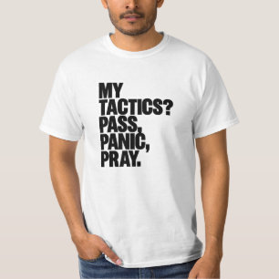 T-shirt Pass Panic Pray Tee - Funny Football Tactics Shirt