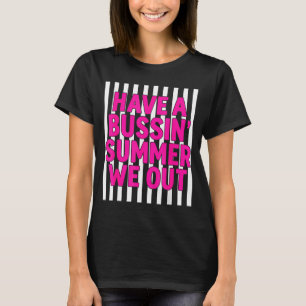 T-shirt Passe un été génial on est dehors gen z argot vaca