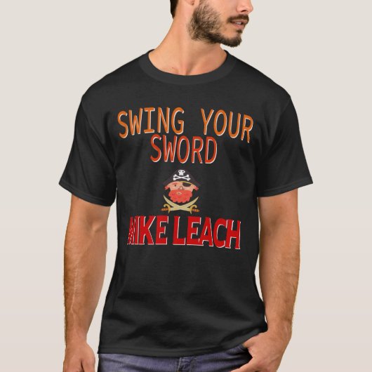 T-SHIRT PASSER VOTRE ÉPÉE LEACH MIKE (Devant)