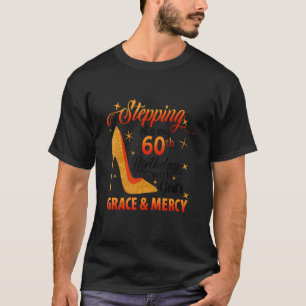 T-shirt Passez à mon 60e anniversaire avec la grâce de Die