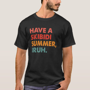 T-shirt Passez Un Été Skibidi Bruh Drôle Professeur Dernie