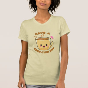 T-shirt passez une journée brew-tiful drôle kawaii café je