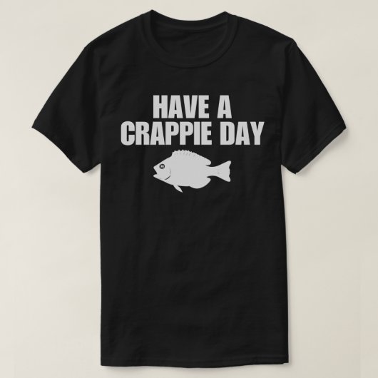 T-shirt Passez une journée Crappie (Design devant)