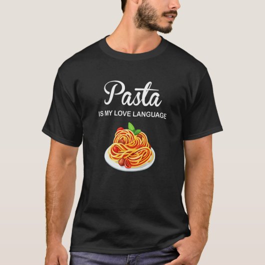 T-shirt Pasta Is My Love Langue Italienne Alimentation Pas (Devant)