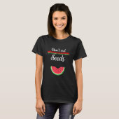 T-shirt Pastèque ne mangez pas de graines de pastèque Gros (Devant entier)