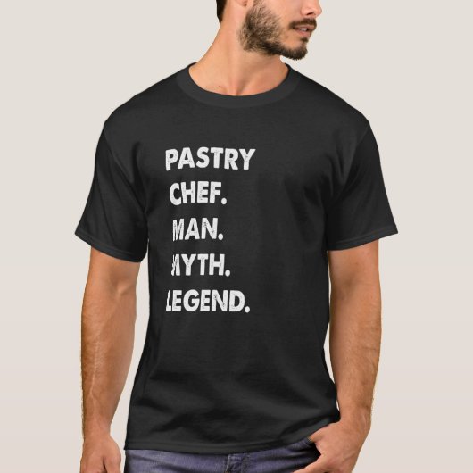 T-shirt Pastry Chef Man Myth Legend (Devant)