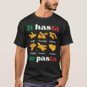 T-shirt Pâtes italiennes amusantes IT HASTA BE PASTA (Devant)