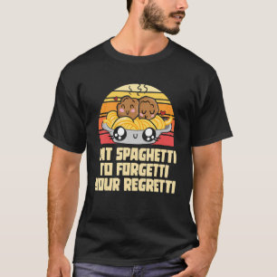 T-shirt Pâtes Mangez Les Spaghetti Pour Oublier Votre Regr