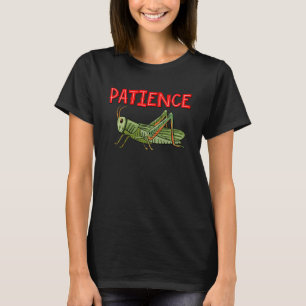 T-shirt PATIENCE GRASSHOPPER drôle design pour hommes femm