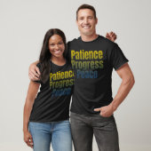 T-shirt Patience, Progrès, Paix. (Unisexe)