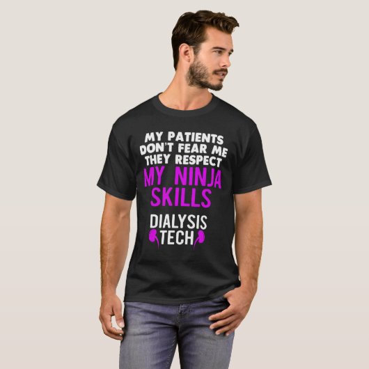 T-shirt Patients Don'T Fear They Respect Ninja Ss Dialysis (Devant entier)