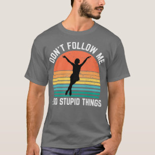 T-shirt Patinage Sur Glace Donx27t Suivez-Moi Je Fais Des
