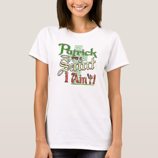 T-shirt Patrick était un saint, aint d'I ! (Devant)