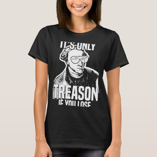 T-shirt Patrick Henry C'est seulement la trahison si vous (Devant)