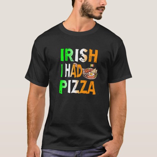 T-shirt Patrick's Day Irish I Had Pizza - Eat Food Restaur (Devant)
