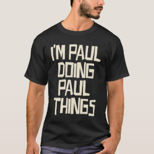 T-shirt Paul fait des choses à Paul