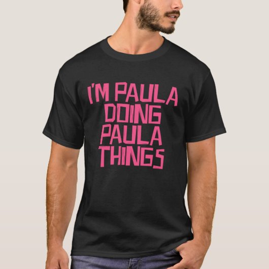 T-shirt Paula fait des choses à Paula (Devant)