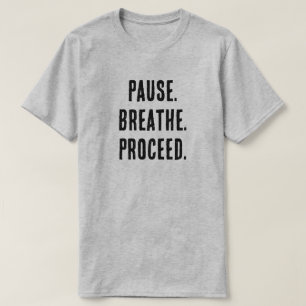 T-shirt Pause. Respire. Continuez. - Minimaliste motivatio