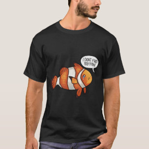 T-shirt Pauvre poisson clown - Je ne te trouve pas drôle