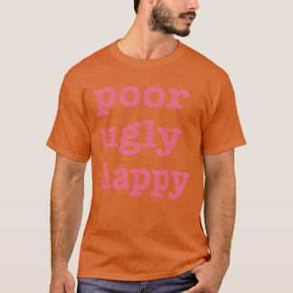 T-shirt Pauvres amis de citation heureux laids
