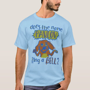T-SHIRT PAVLOV SONNE-T-IL UNE CLOCHE ?