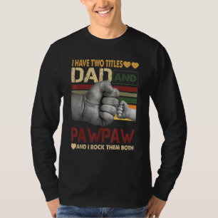 T-shirt Pawpaw Pour Hommes J'Ai Deux Titres Papa Et Pawpaw