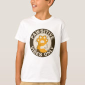 T-shirt Pawsitive vibes only Cute Cat Paw Funny Pun (Devant)