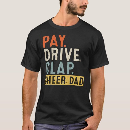 T-shirt Pay Drive Clap Cheer Dad Cheerleading Father Day (Devant)