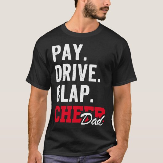 T-shirt Pay Drive Clap Cheer Dad Cheerleading Father day C (Devant)