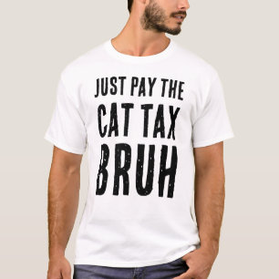 T-SHIRT PAYER LA TAXE TTC BRUH
