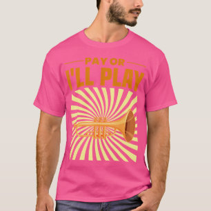 T-shirt Payer Ou Je Jouerai Trumpetist Chemise Trumpet