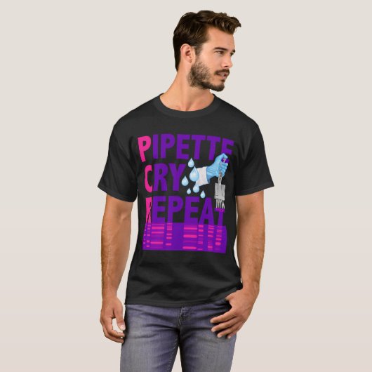 T-shirt Pcr Pipette Cry Répéter Pour Les Scientifiques Du (Devant entier)