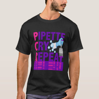 T-shirt Pcr Pipette Cry Répéter Pour Les Scientifiques Du