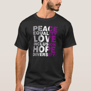 T-shirt Peace Equality Love Inclusion Hope Diversity Asexu