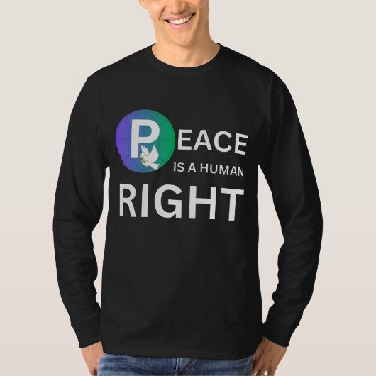 T-shirt Peace Is a Human Right | Dove and Earth Symbol (Devant)