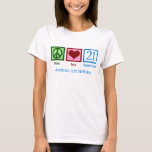T-shirt Peace Love 21 Cute Custom 21e Anniversaire Femme<br><div class="desc">21e anniversaire ! Mignonne. Peace Love 21 en bleu sur un joli t-shirt pour une fille célébrant vingt et un ans.</div>
