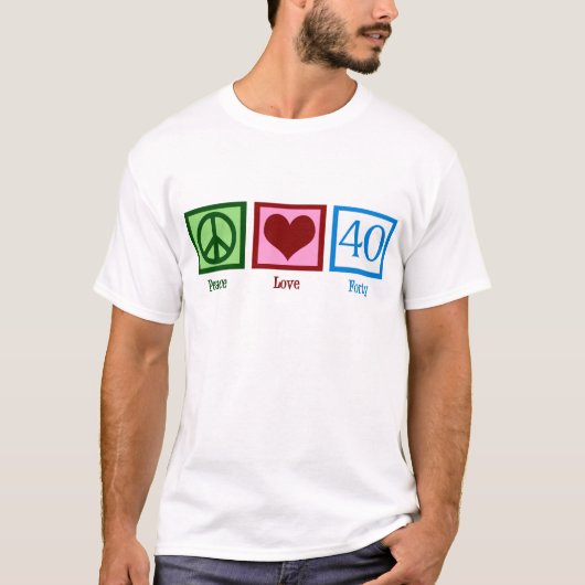T-shirt Peace Love 40th Birthday Cute Party (Devant)
