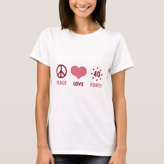 T-shirt Peace Love 40th Birthday Gifts (Devant)