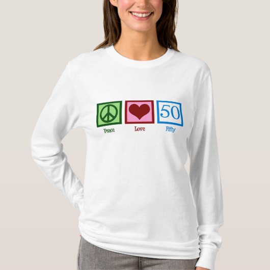 T-shirt Peace Love 50th Birthday Cute Party (Devant)