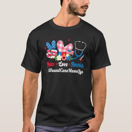 T-shirt Peace Love America Wound Care Nurse Super 4e de (Devant)