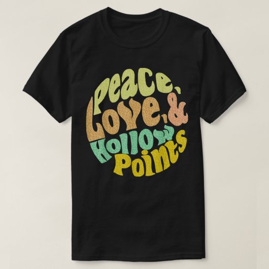 T-shirt Peace Love And Hollow Points (Design devant)
