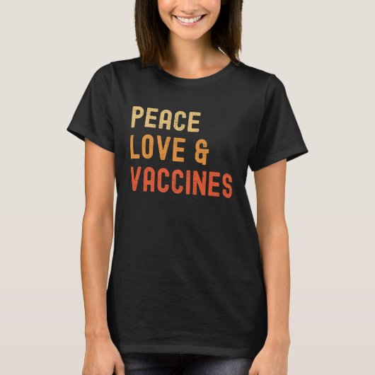 T-shirt Peace Love And Vaccine I'm Vaccinated 2021 (Devant)
