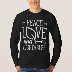 T-shirt Peace Love And Vegetables Vegetarian Garden Veggie