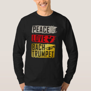 T-shirt Peace Love Bach Trumpet Joueurs d'instruments de m