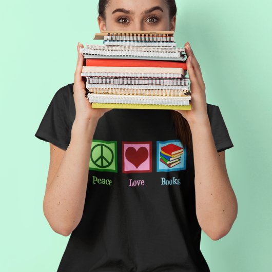 T-shirt Peace Love Books Cute Librarian